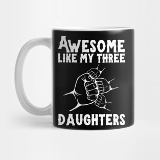 Awesome Like My Three Daughters Mug